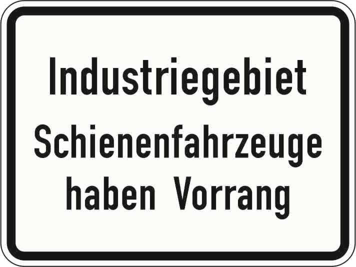 Verkehrszeichen: Industriegebiet Schienenfahrzeuge haben Vorrang (zu Z 201)